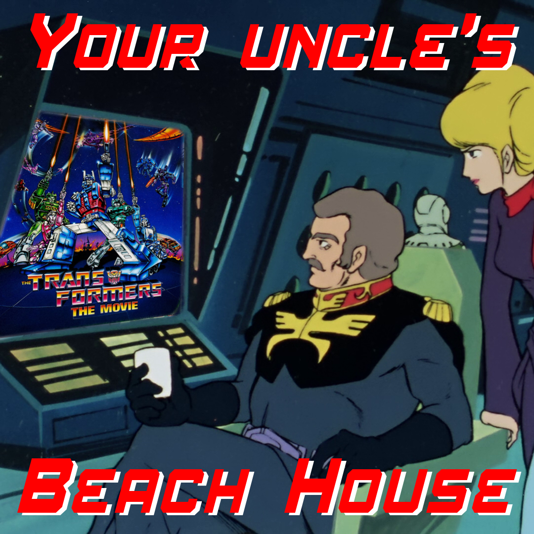 Your Uncle's Beach House 31: Transformers the Movie episode artwork