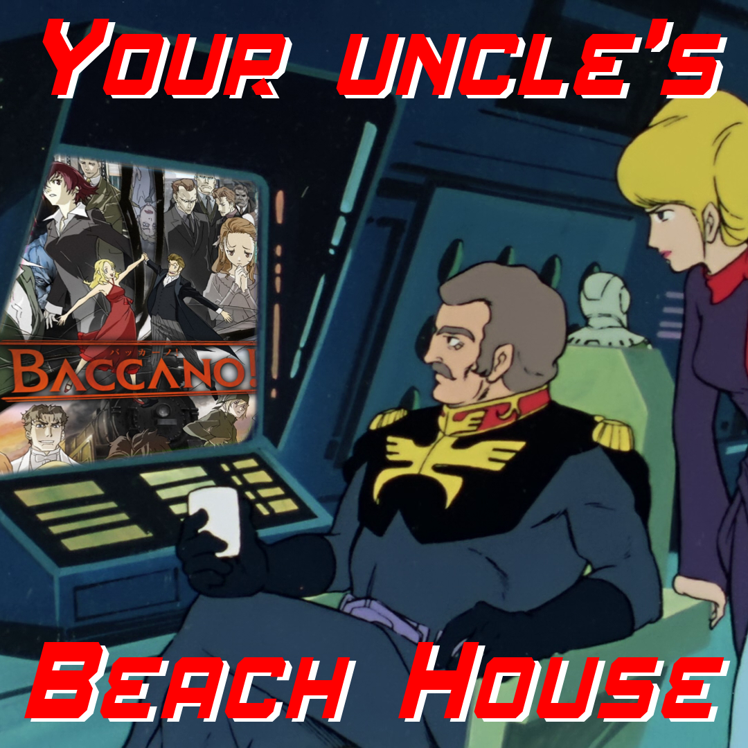 Your Uncle's Beach House 57: Baccano episode artwork