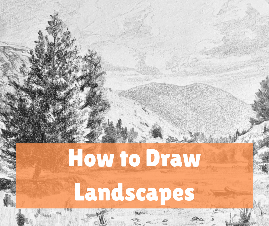 Learn To Draw A Landscape Learn To Draw A Landscape
