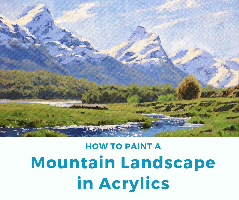 Paint A Mountain Landscape In Acrylics, How To Paint Realistic Landscapes In Acrylic