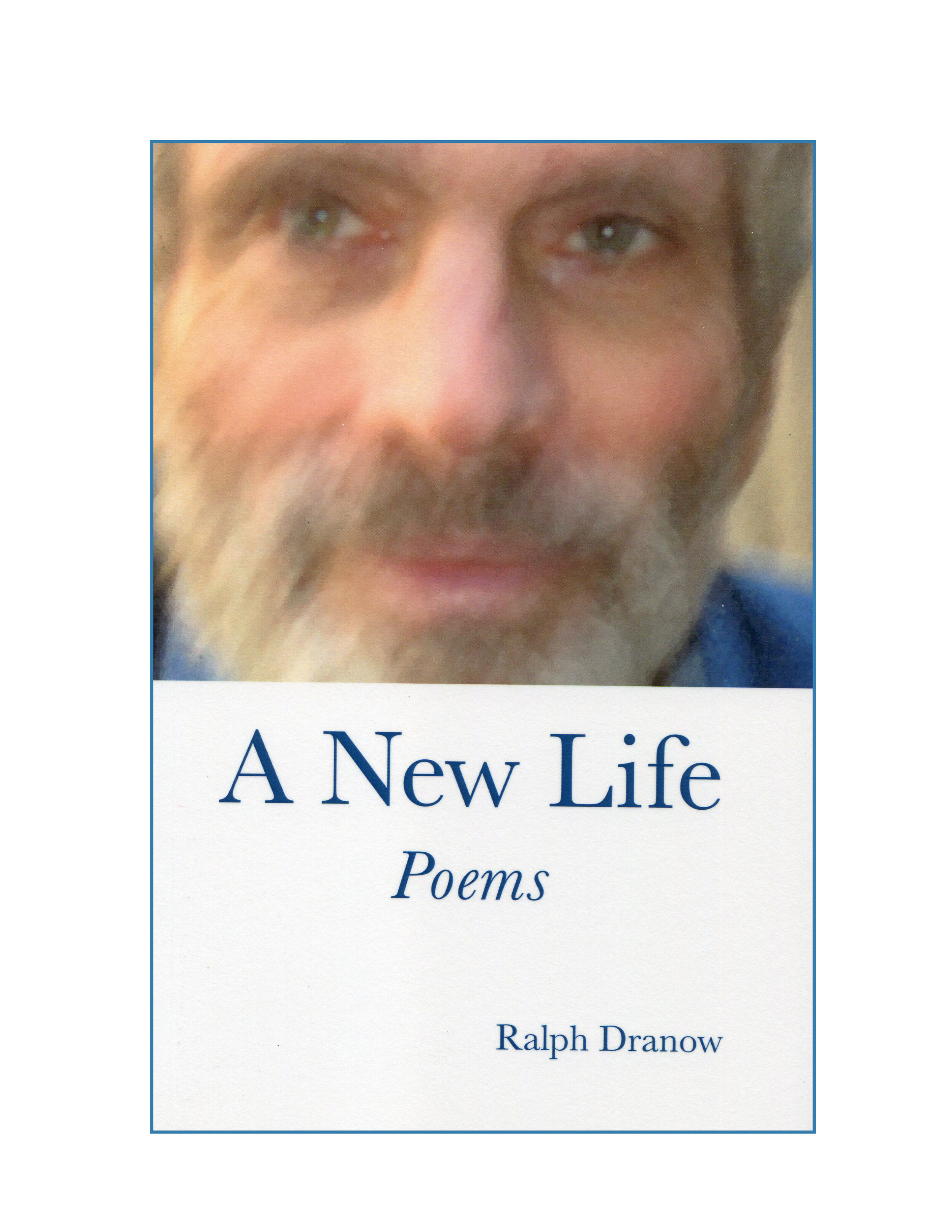 A New Life: Poems by Ralph Dranow (print)