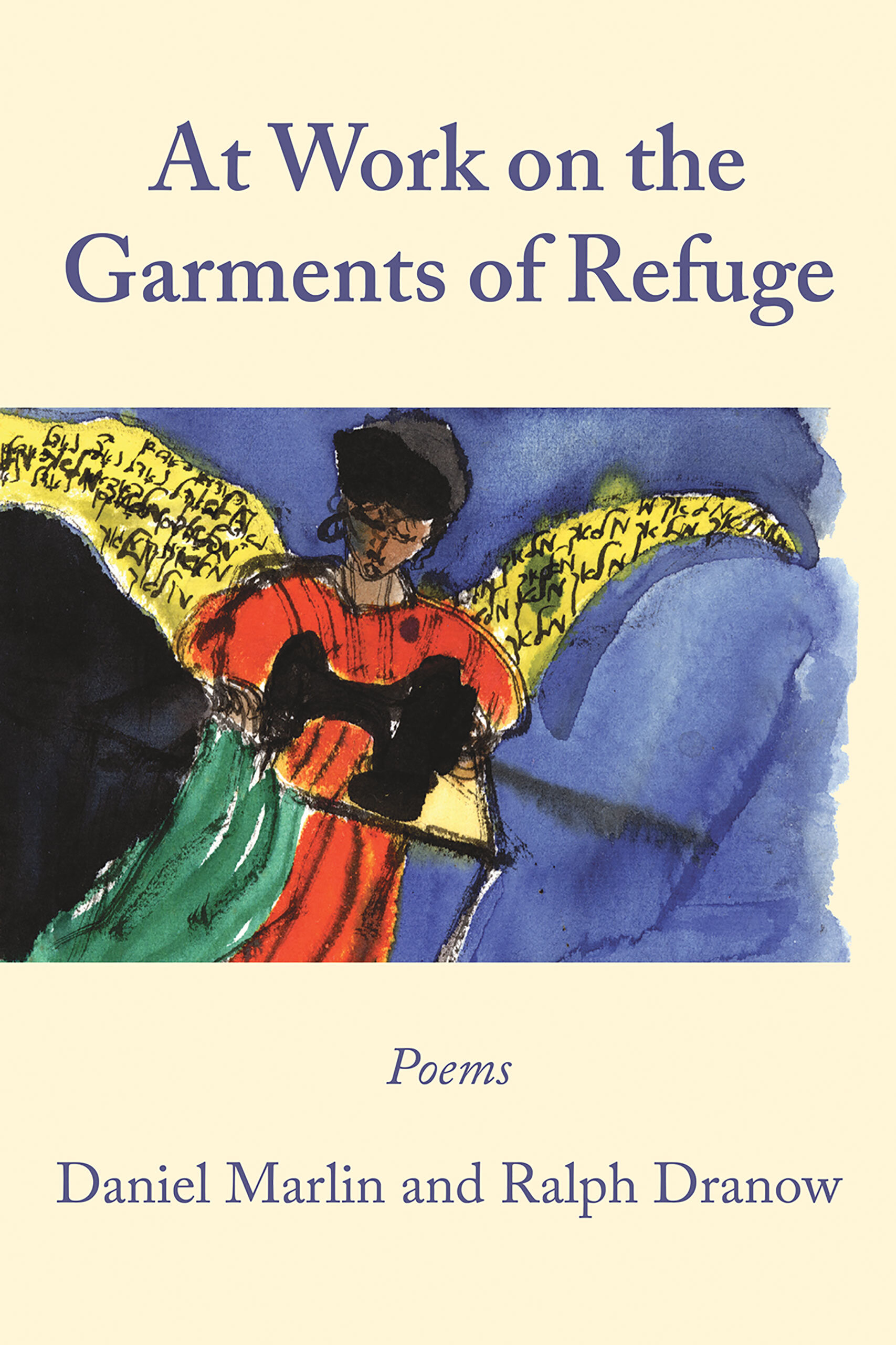 At Work on the Garments of Refuge: Poems by Daniel Marlin and Ralph Dranow (e-book)