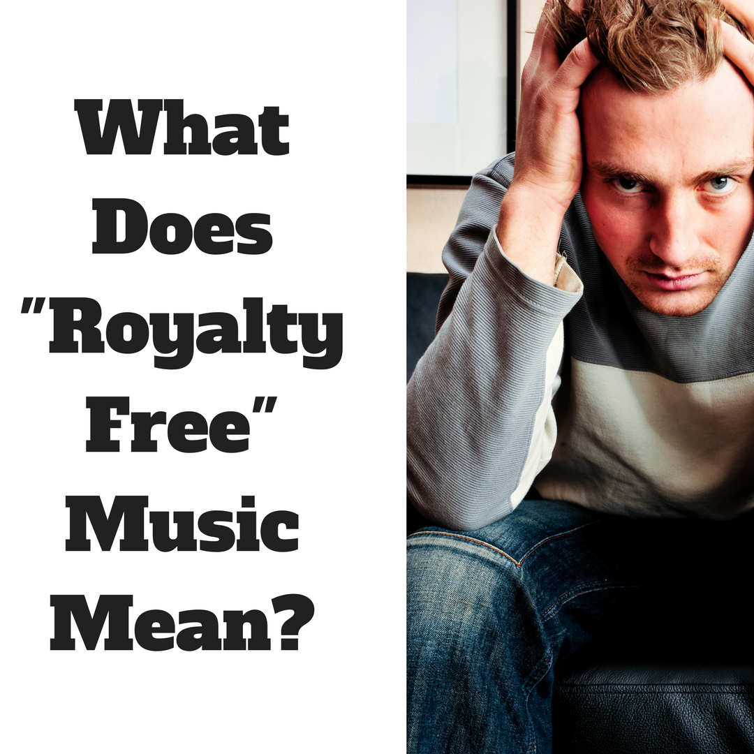 What Does "Royalty Free" Music Mean?