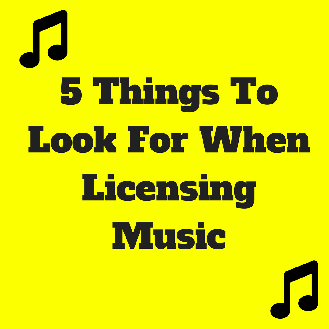 5 Things To Look For When Licensing Music.png