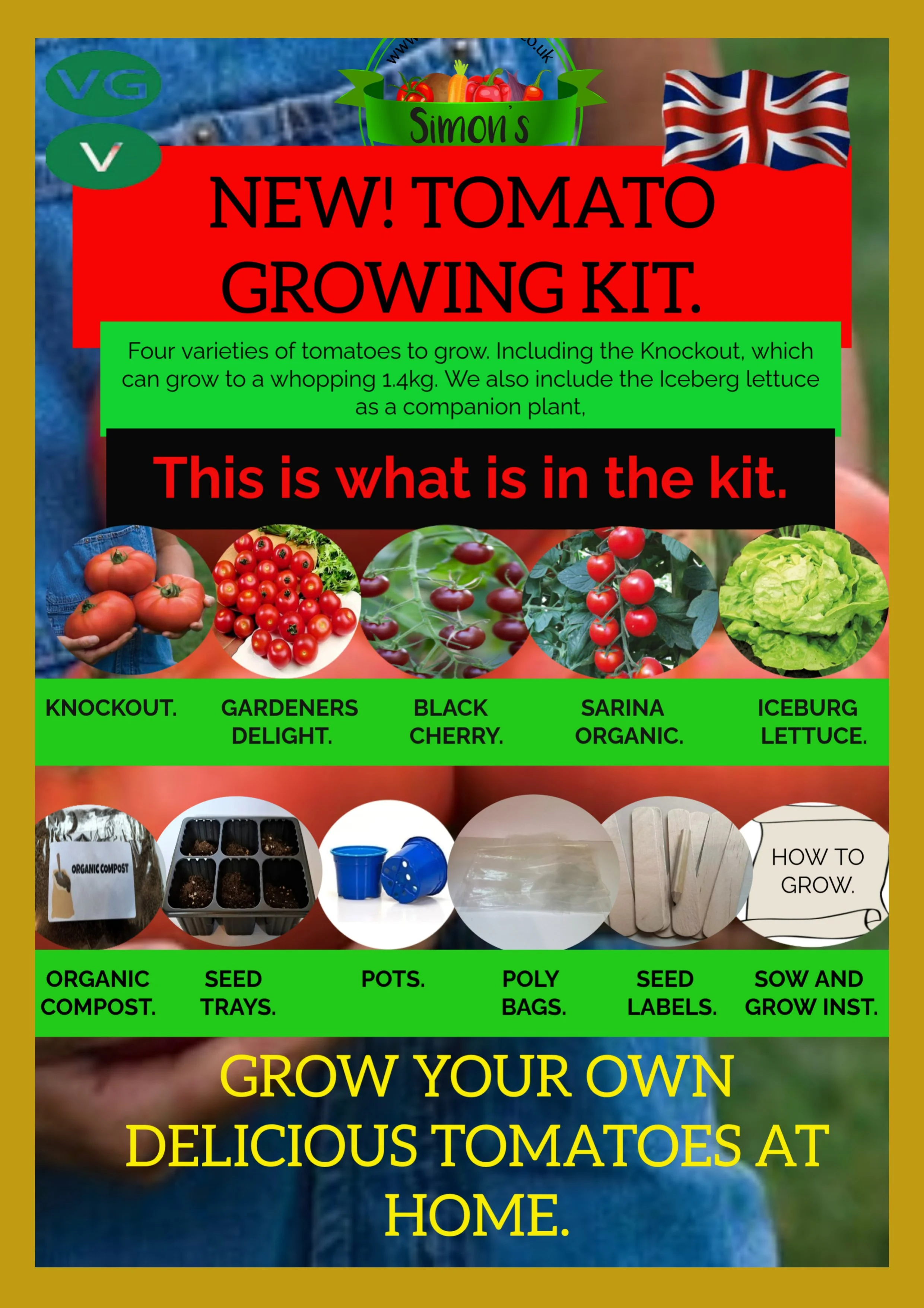 Simon's New Tomato Growing Kit. Four Tasty Varieties Plus a Variety of Lettuce To Act As A Companion Plant. Best Seller! £13.99 GET £2.OO DISCOUNT WHEN YOU INSERT THE CODE TOM7 AT THE CHECKOUT!