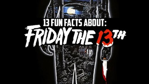 13 Fun Facts About The 'Friday the 13th' Franchise — Viddy Well