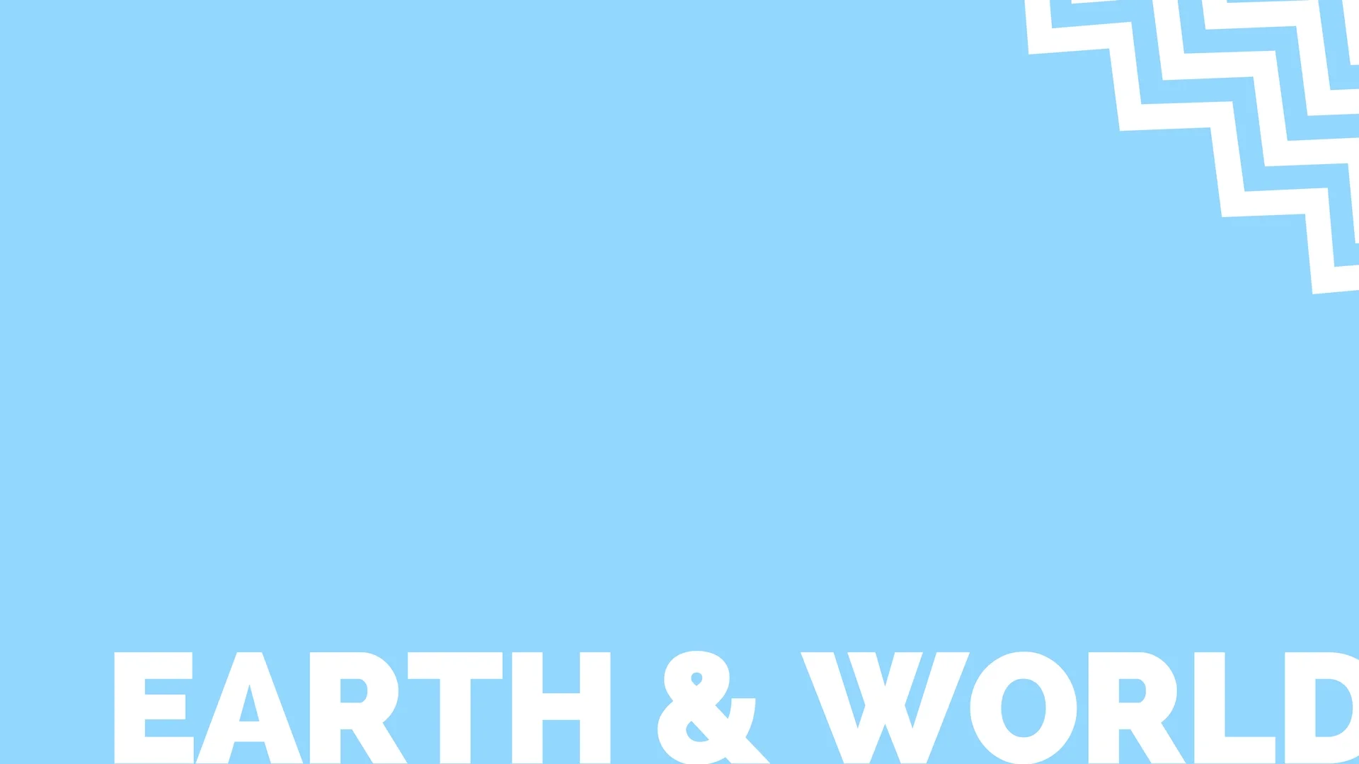 The Earth & the World