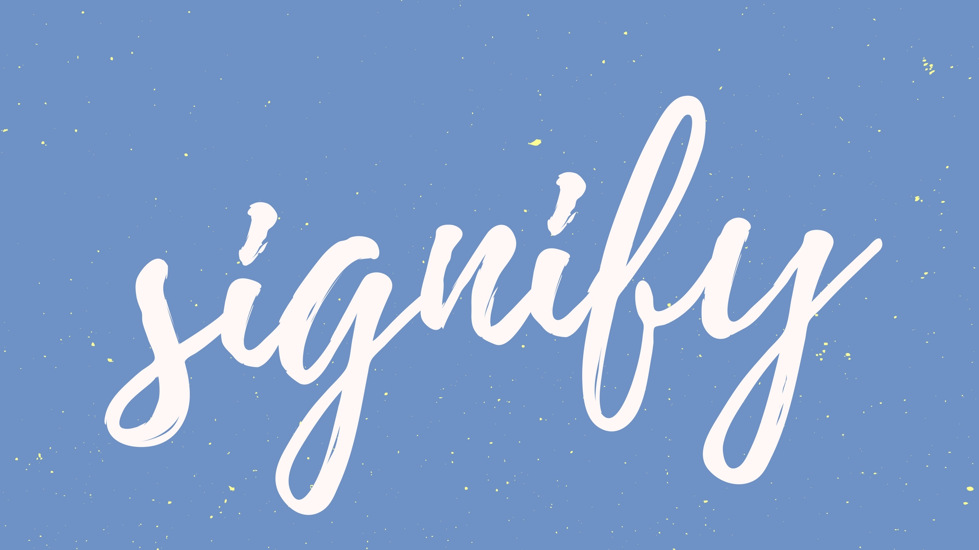 Signify/Signification/Signet