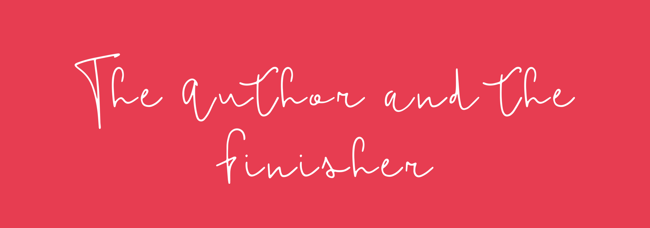 The Author and Finisher