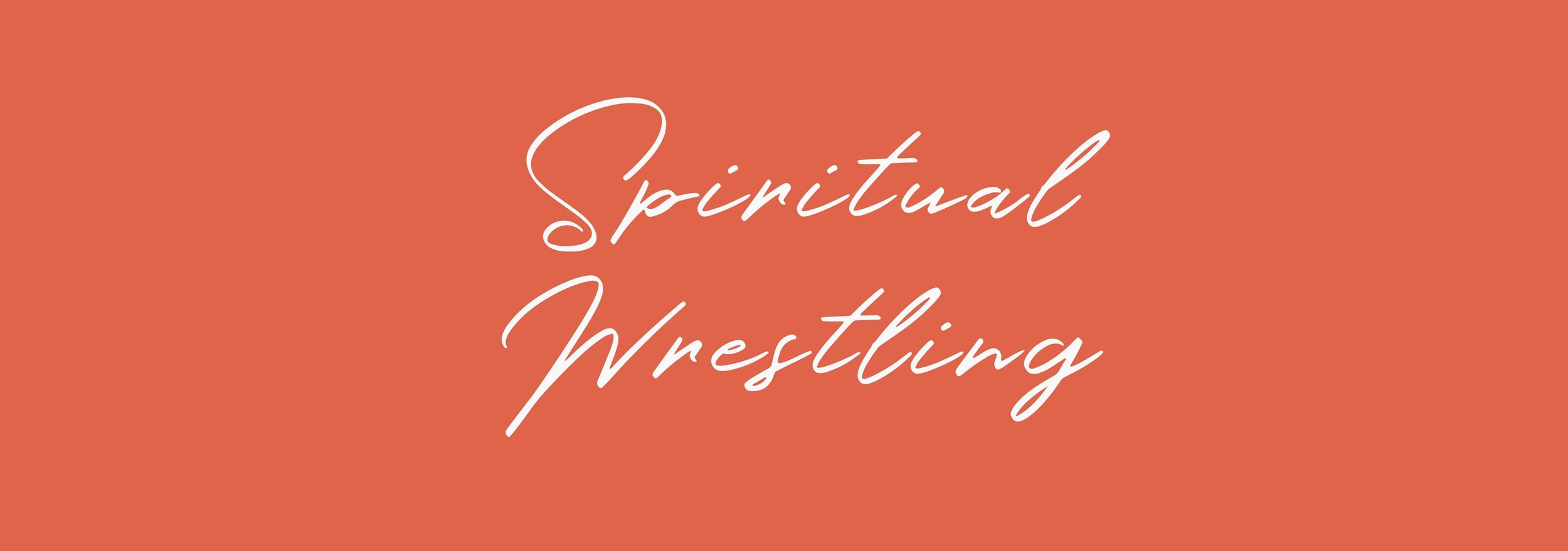 Spiritual Wrestling