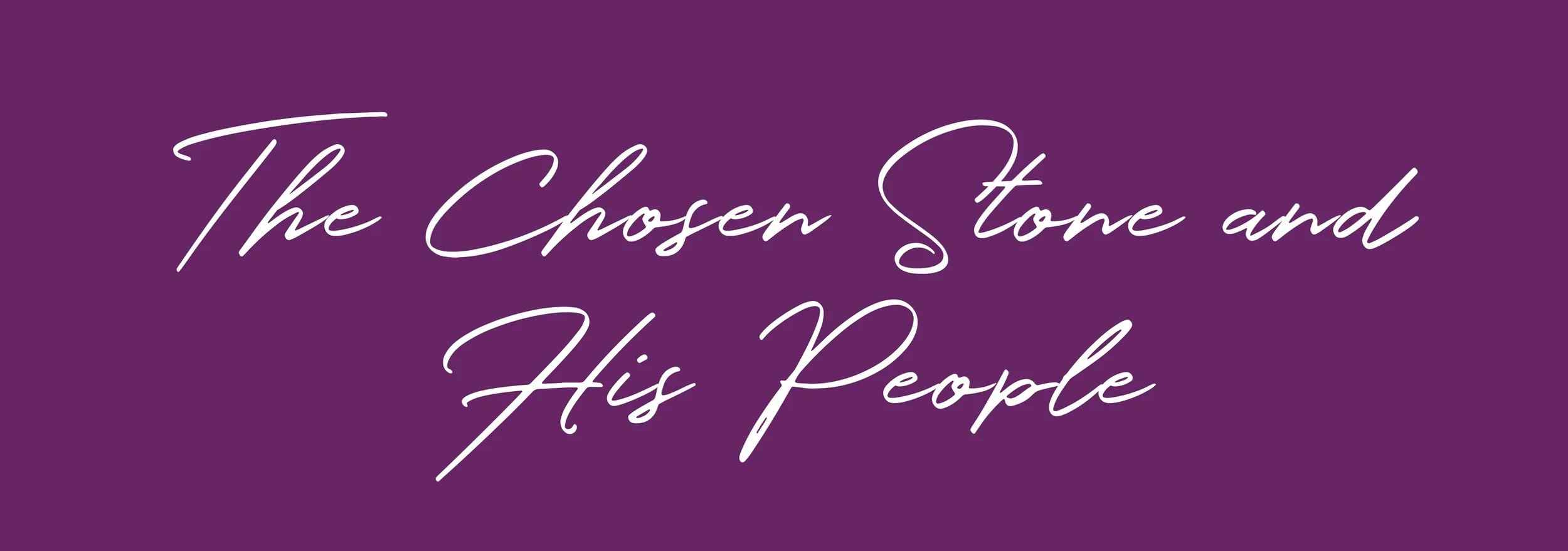 The Chosen Stone and His People