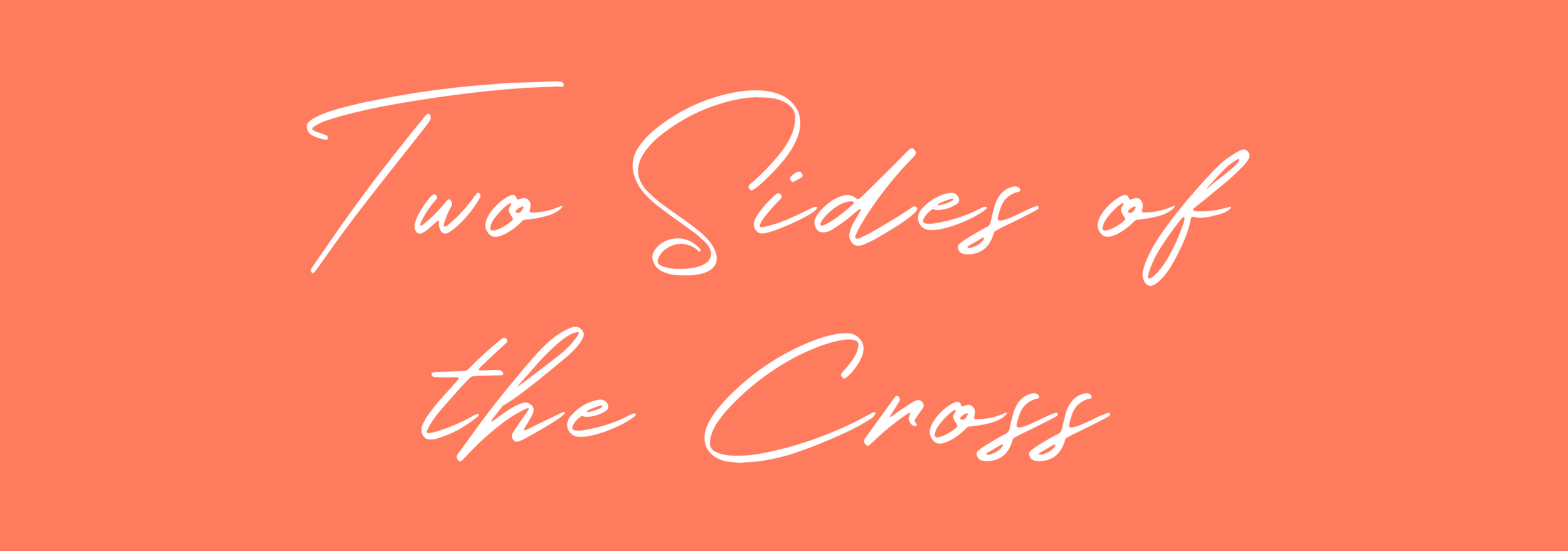 Two Sides of the Cross