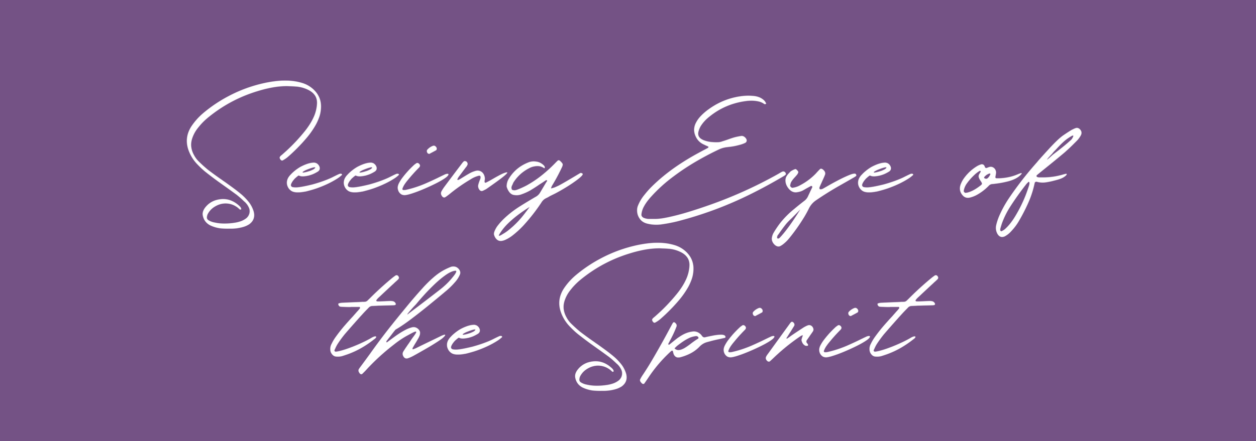 Seeing Eye of the Spirit