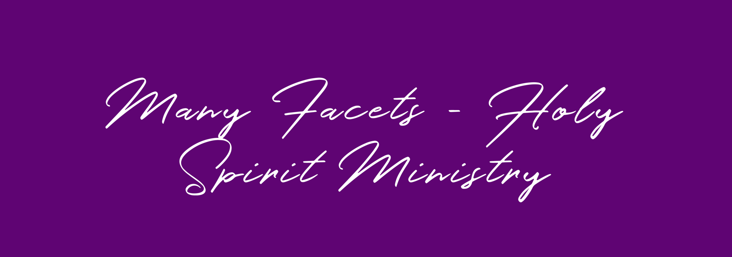 Many Facets - Holy Spirit Ministry