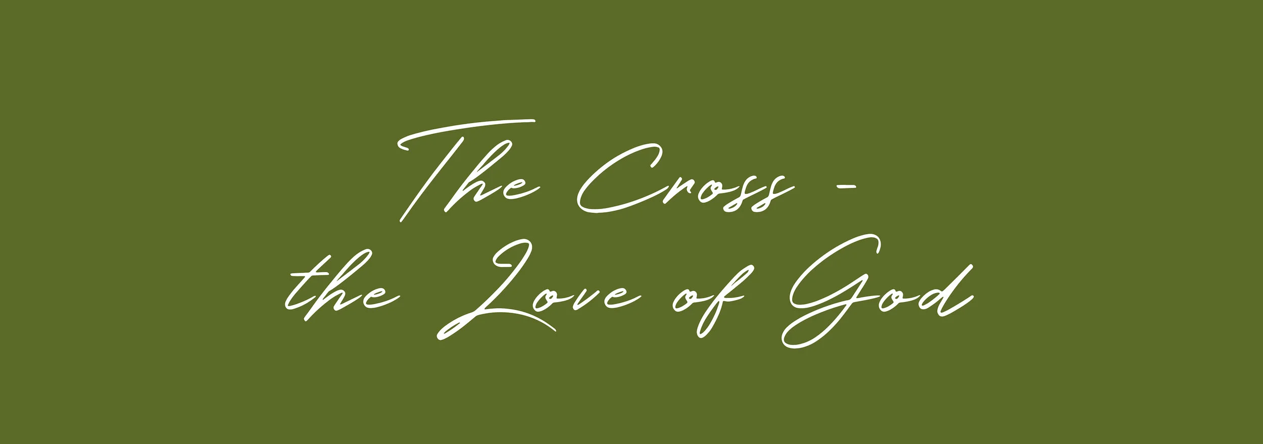 The Cross - the Love of God