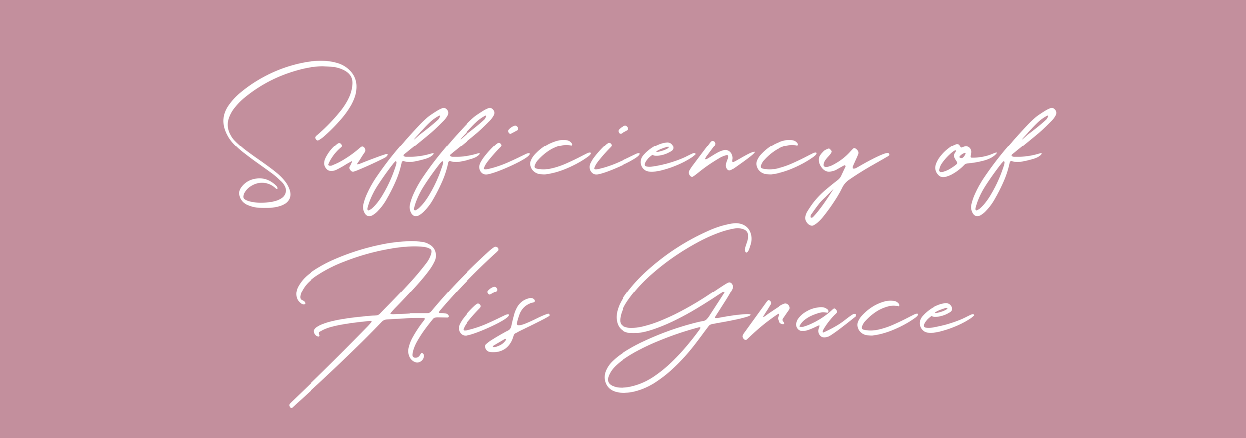 Sufficiency of His Grace