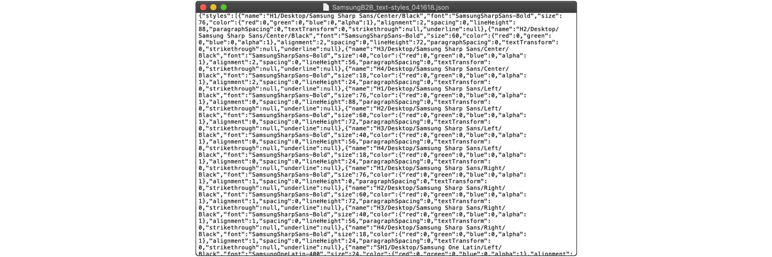 Before the very popular Sketch update , I made our process faster and more efficient. I created a .json file to import all of the text styles so any designer can use it on any of their own files. All they had to do was download the file then impor