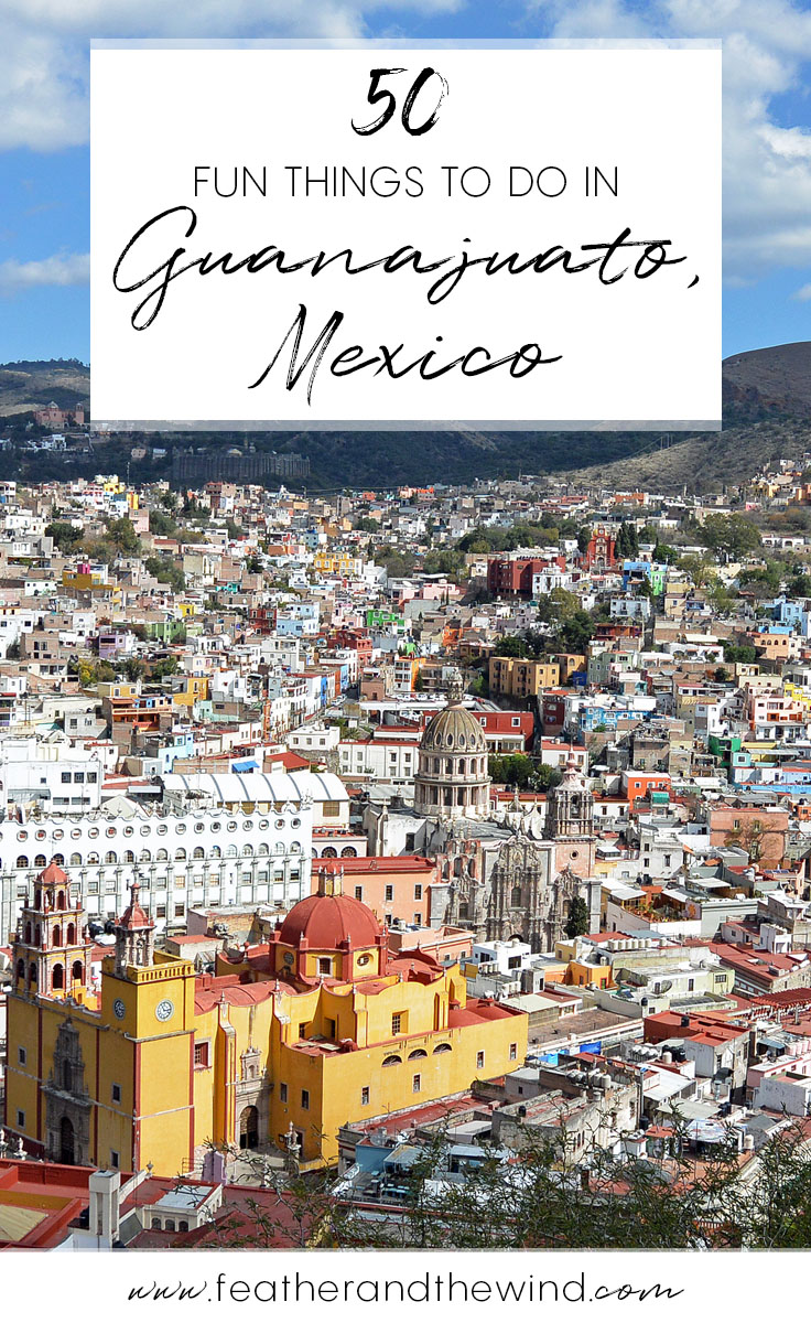 50 Fun Things to do in Guanajuato, Mexico