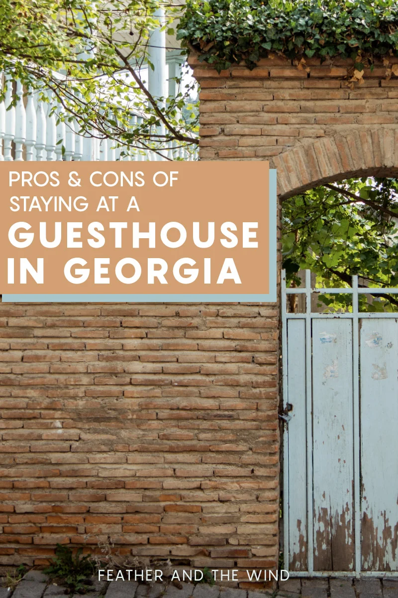 Pros and Cons of Staying at a Guesthouse in Georgia