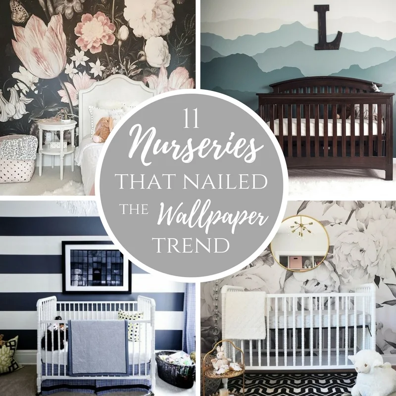 11 Gorgeous Ways to use Wallpaper in your Nursery