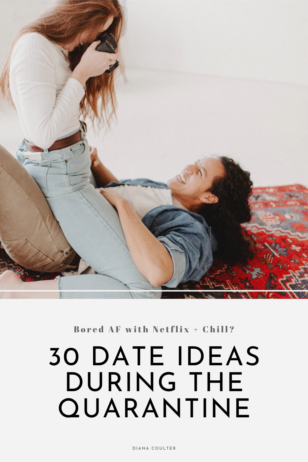 Bored AF with Netflix + Chill? 30 Date Ideas During the Quarantine