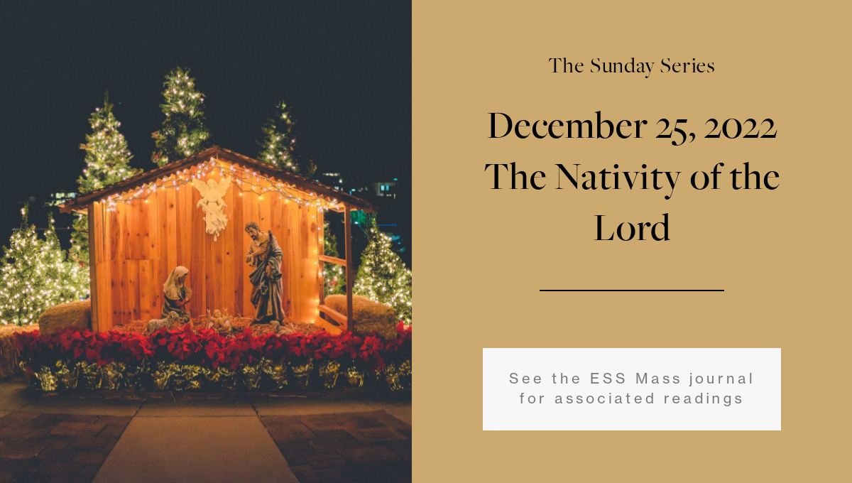December 25, 2022 The Nativity of the Lord — Every Sacred Sunday