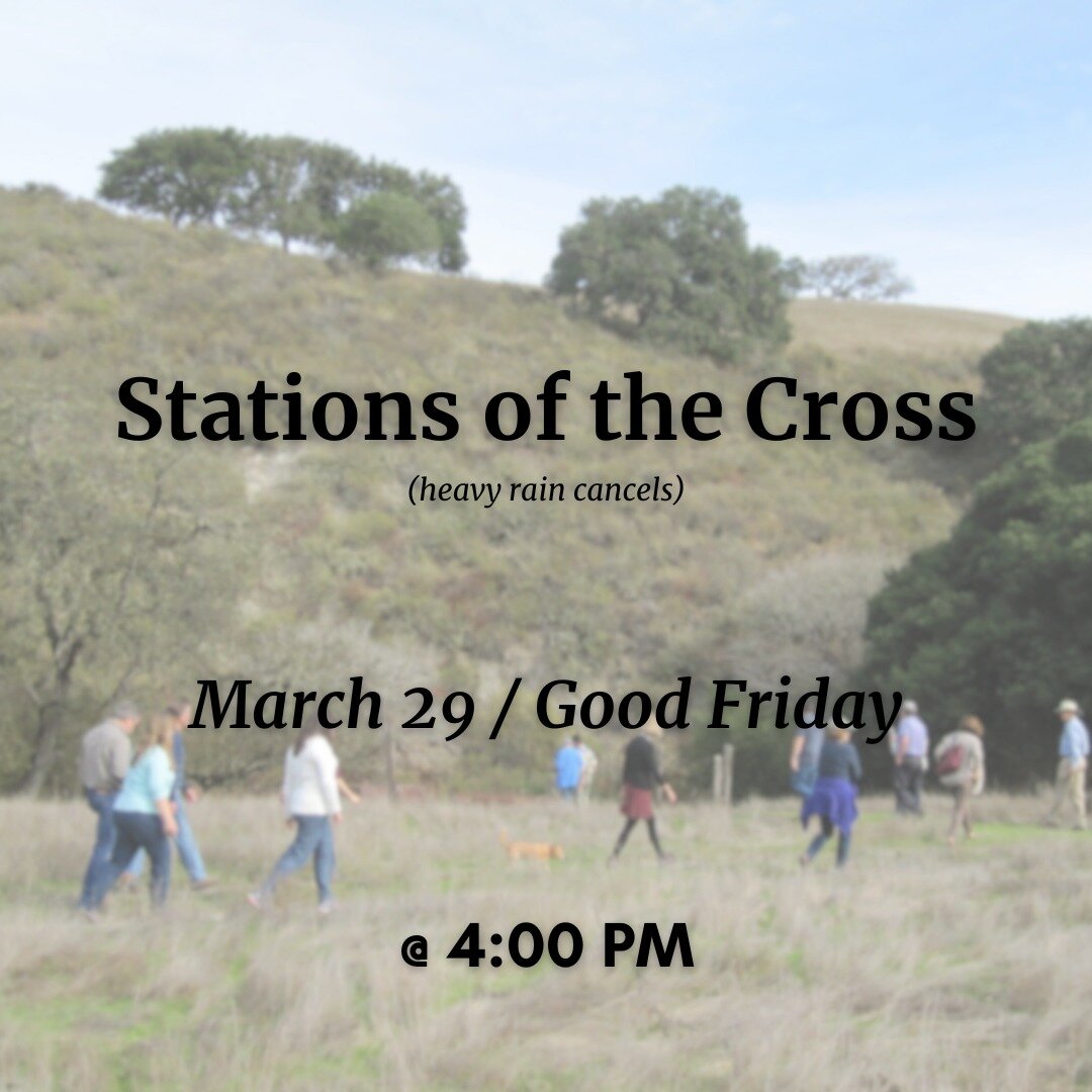 Join us on Good Friday, March 29th, at 4 PM for the Stations of the Cross Hike (weather permitting).
