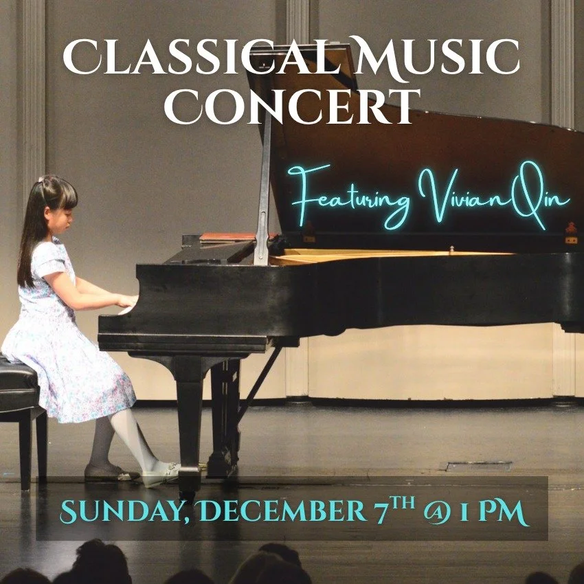Classical Music Concert with Vivian Qin will be Sunday, December 7th following coffee hour (at 1:00 PM). Vivian is an 11-year-old pianist and a recipient of the Distinguished Performance Award from the Carmel Bach Festival Young Artist Showcase 2025.