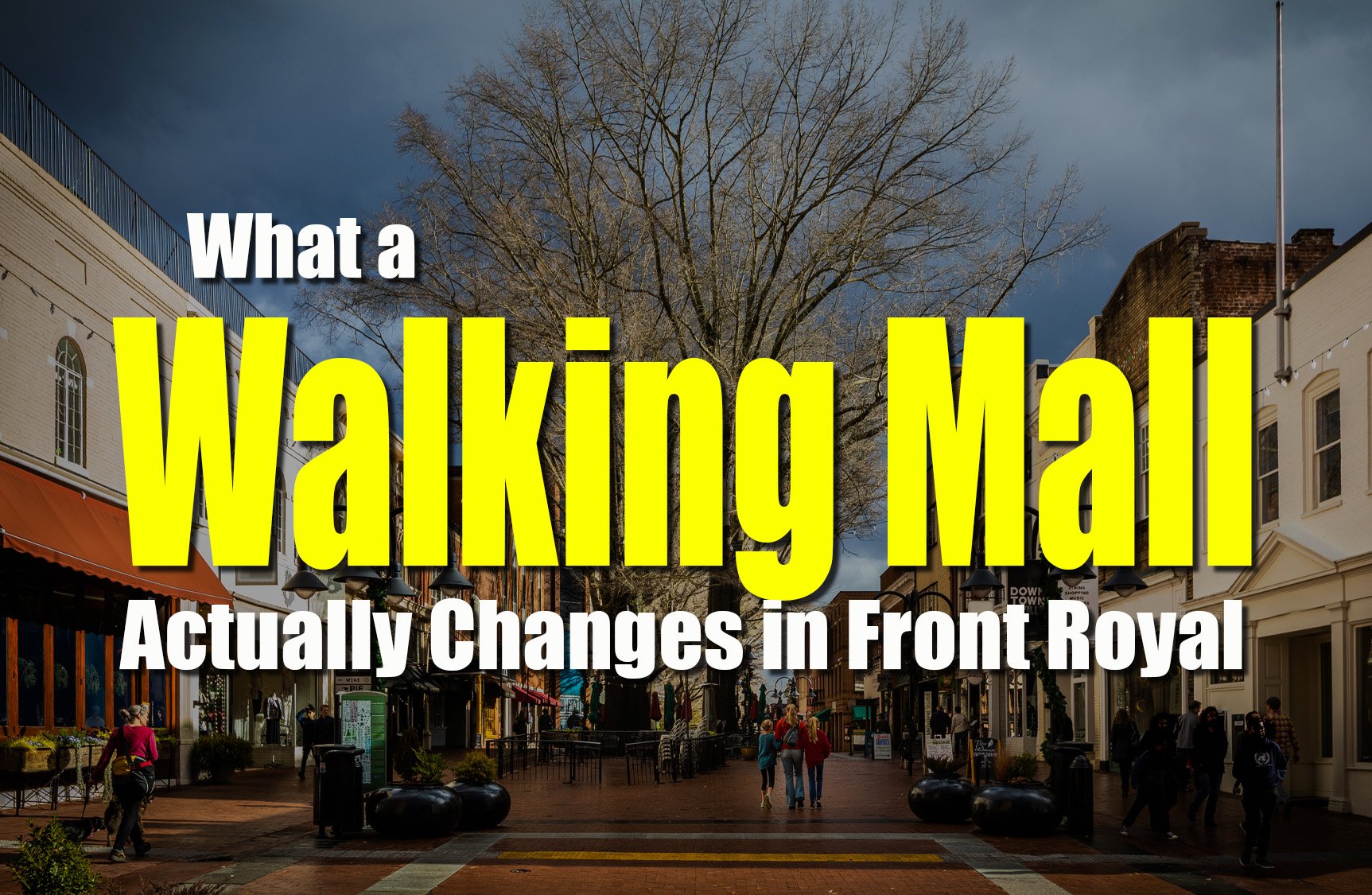 What a Walking Mall Would Actually Change in Front Royal, Virginia