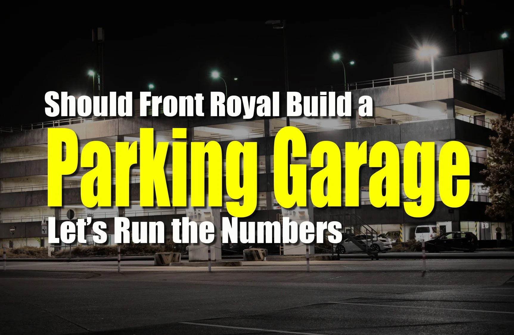 Should Front Royal Build a Parking Garage? Let’s Actually Run the Numbers