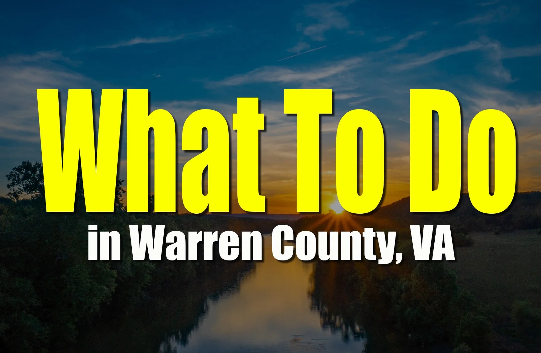Things To Do in Warren County VA – Outdoor Activities, Hikes, Food &amp; More