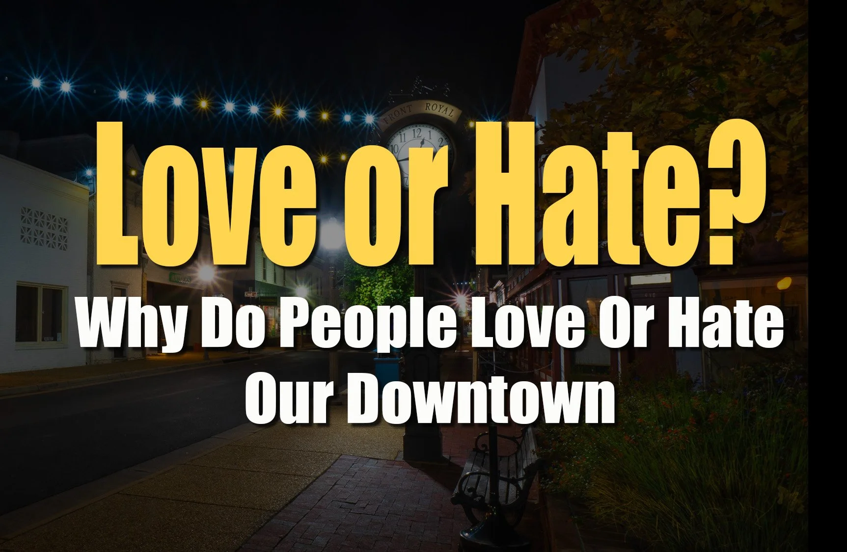 Why Do Some People Love Downtown Front Royal… and Others Never Come Back?