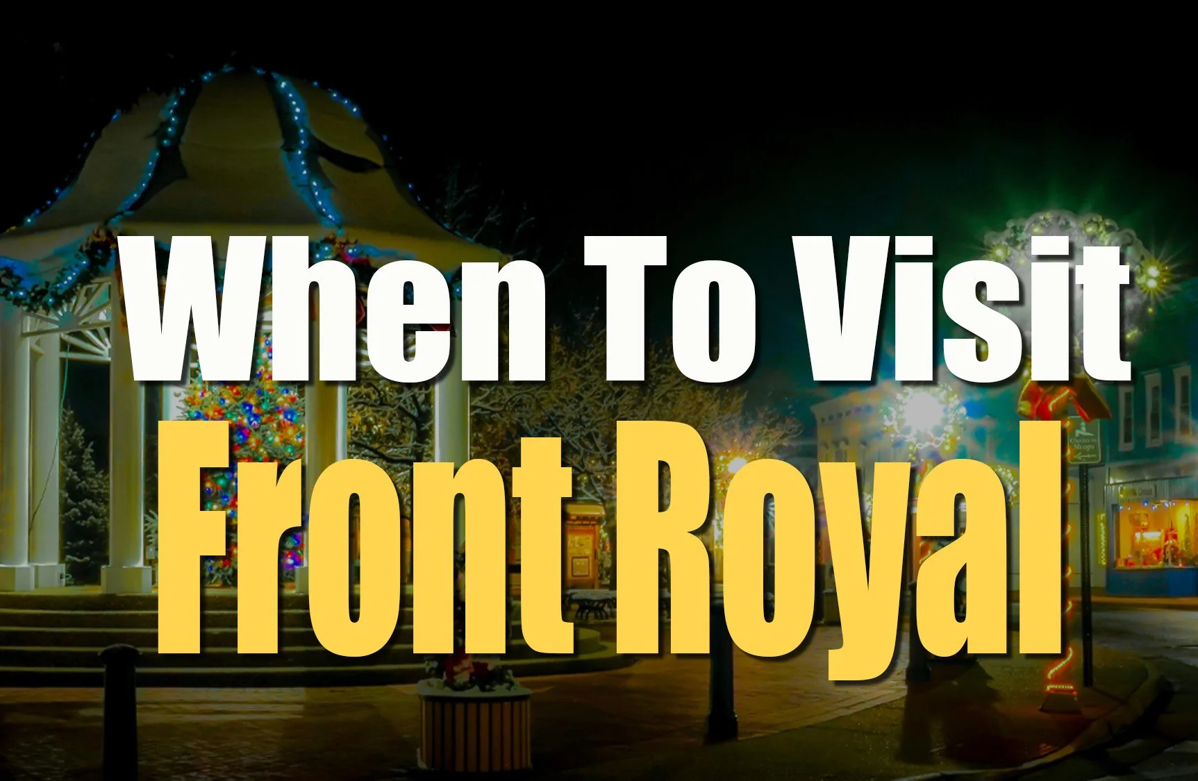Best Time to Visit Front Royal, VA | A Year-Round Guide