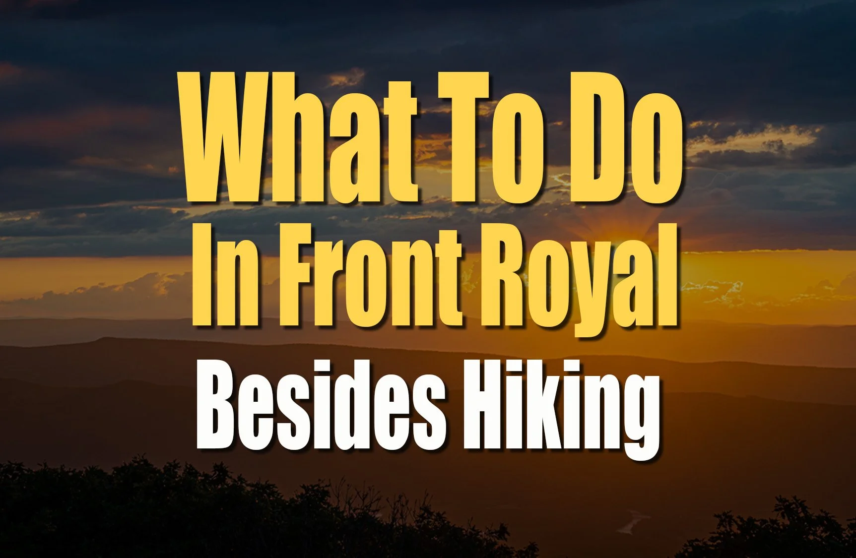 What to Do in Front Royal Besides Hiking