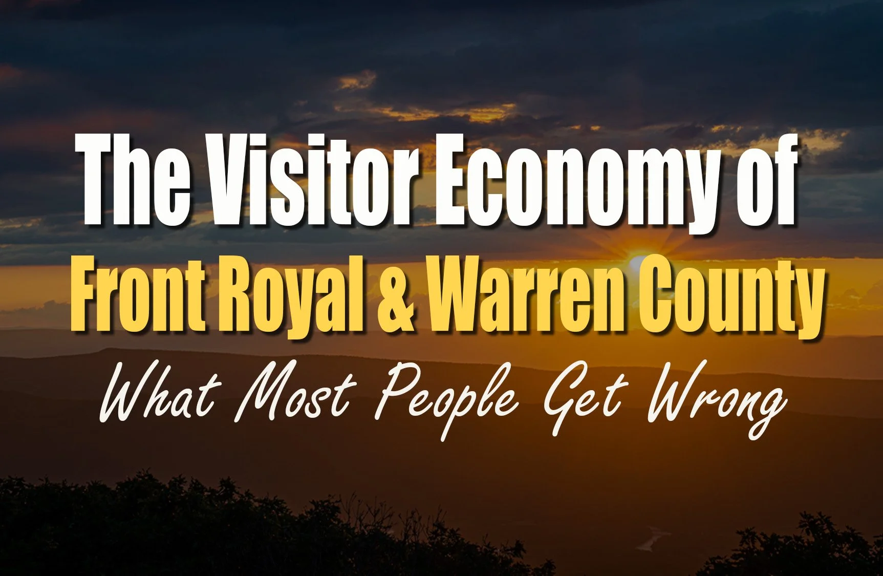 The Visitor Economy of Front Royal &amp; Warren County: What Most People Get Wrong