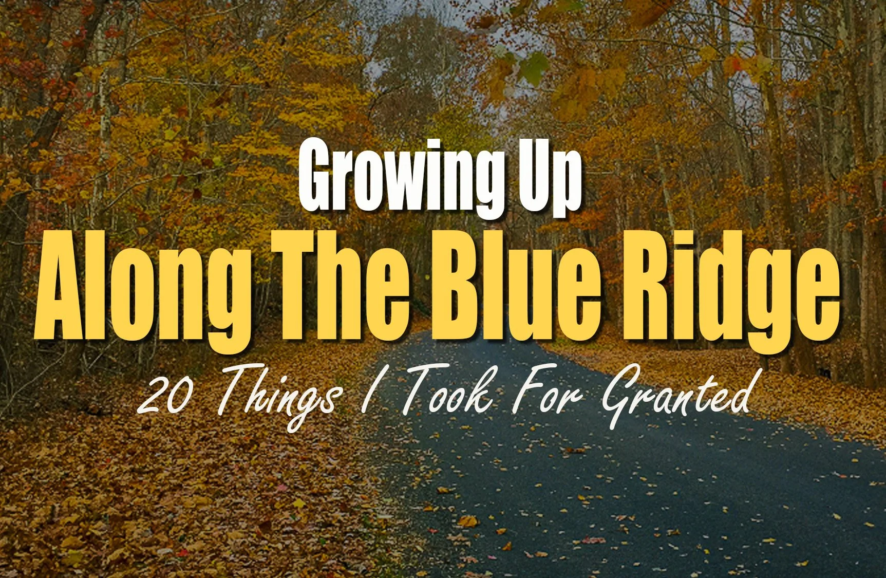 Growing Up in the Shadow of the Blue Ridge Mountains: 20 Things I Took for Granted