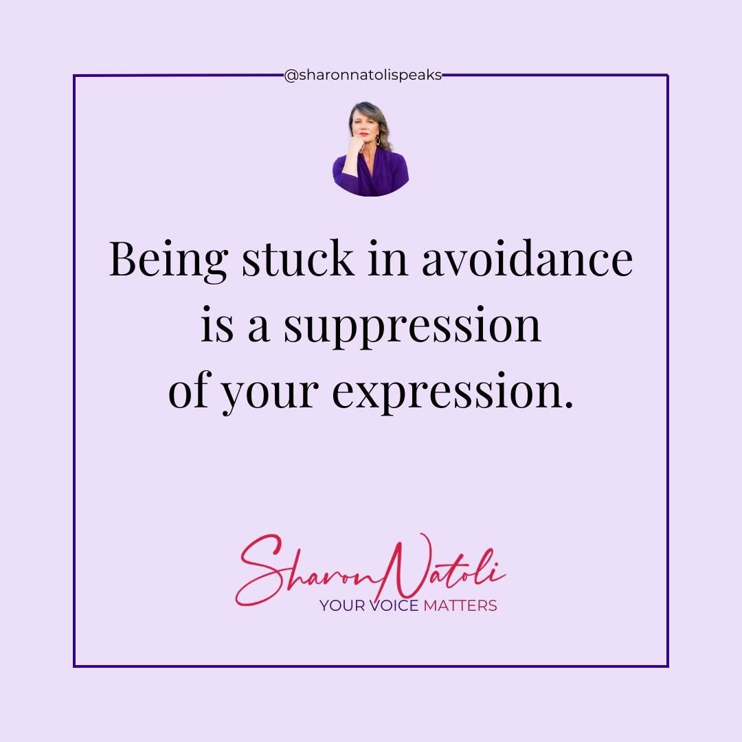 The energy associated with avoidance is a force that perpetuates suppression of your expression.

That's why avoidance is like a mosquito buzzing in your ear.  It's frustrating and hard to get rid of.

The longer you're stuck, the more comfortable yo