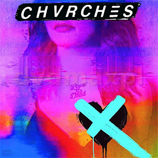 love is dead - chvrches Album.png