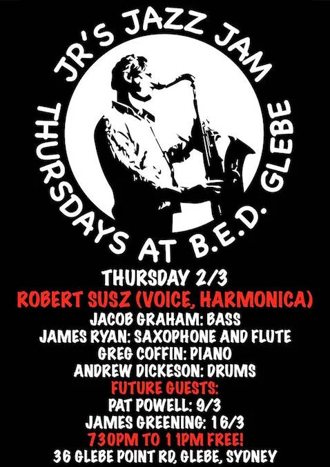 B.E.D stands for Beats, Eats and Drinks and I'll being a guest spot with James Ryan's Jazz Jam on 1 6 March,