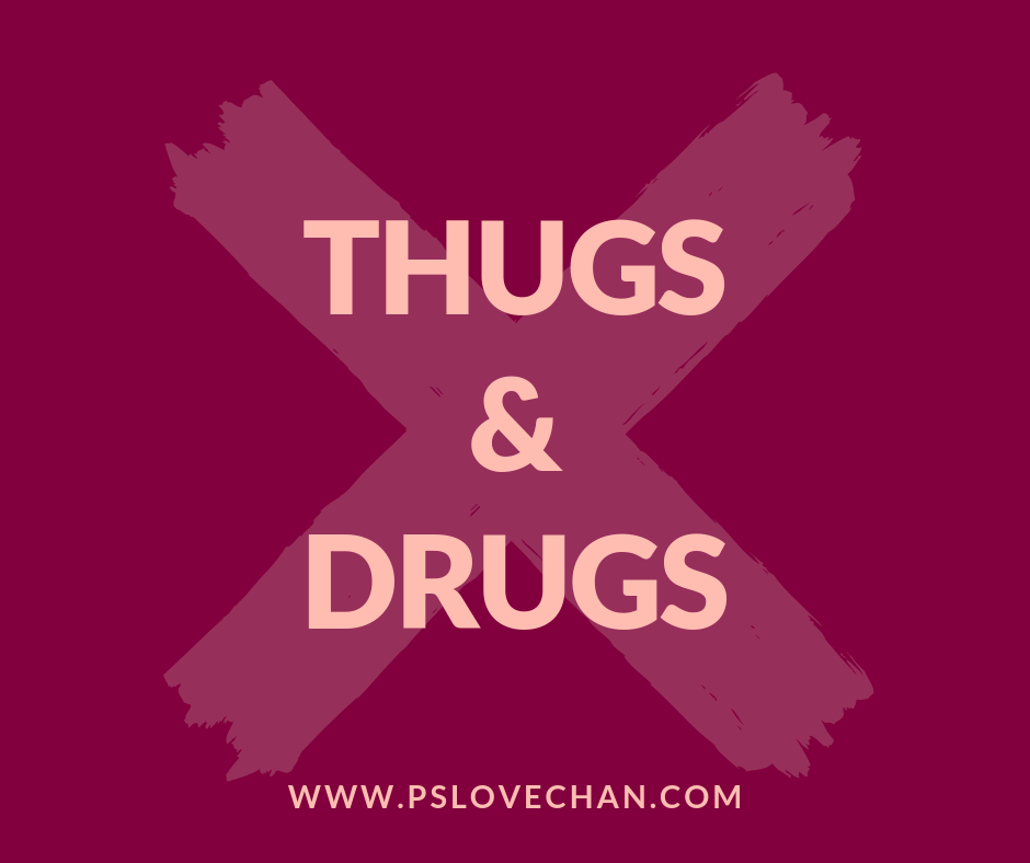 Thugs and Drugs