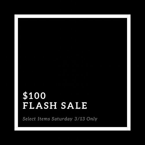 This Saturday, March 3/13 we are having a 24hr $100 Flash Sale on select pieces! Crazy good deals you won&rsquo;t want to miss ⚡️⚡️