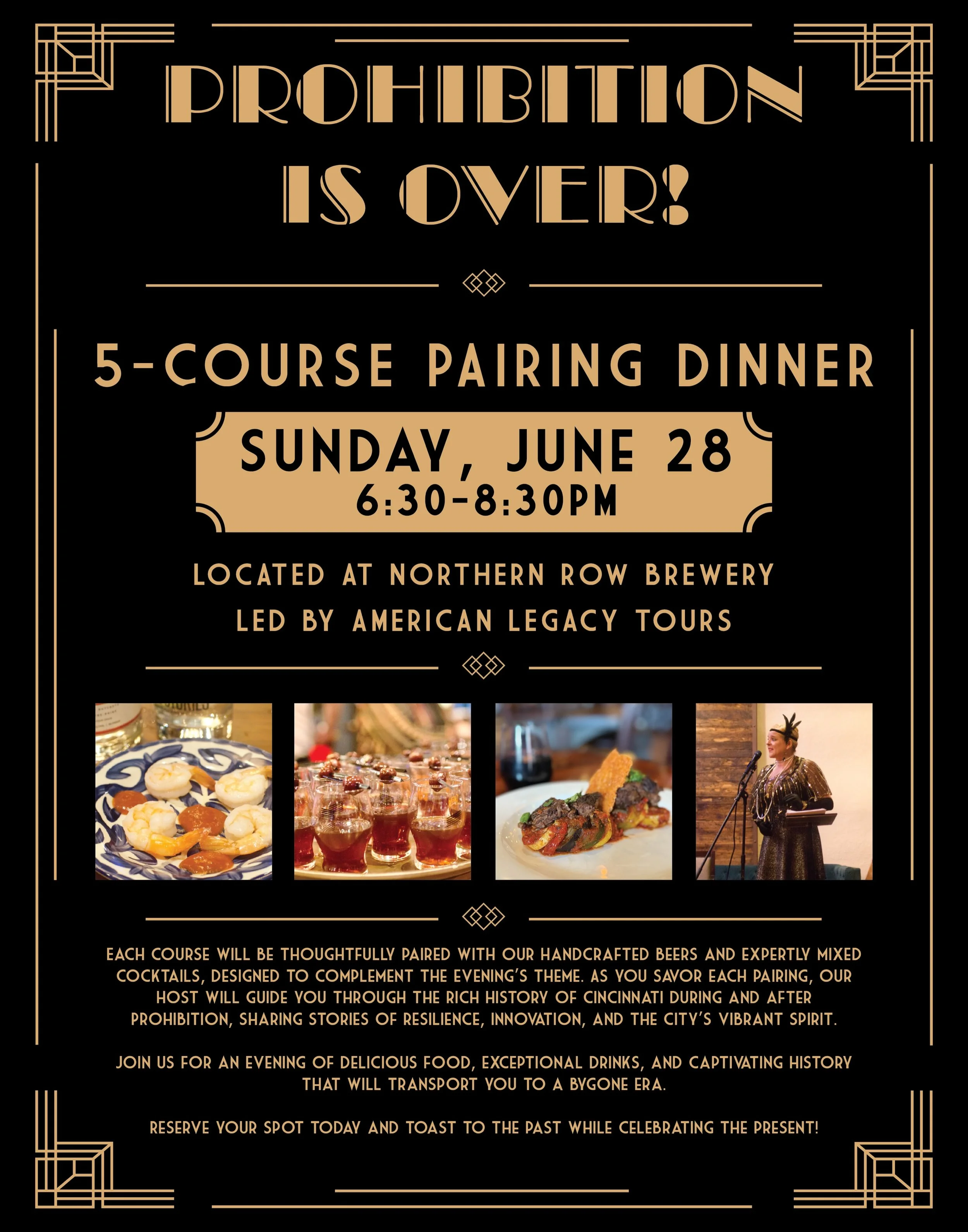 Step back into the Roaring Twenties for a night of incredible food, handcrafted drinks, and Cincinnati history.

Join us on Sunday, June 28 for Prohibition Is Over!, a 5-course pairing dinner led by American Legacy Tours. Each course will be thoughtf