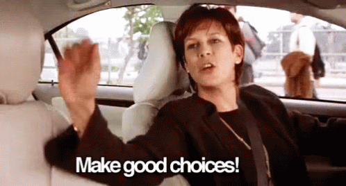 make good choices.gif