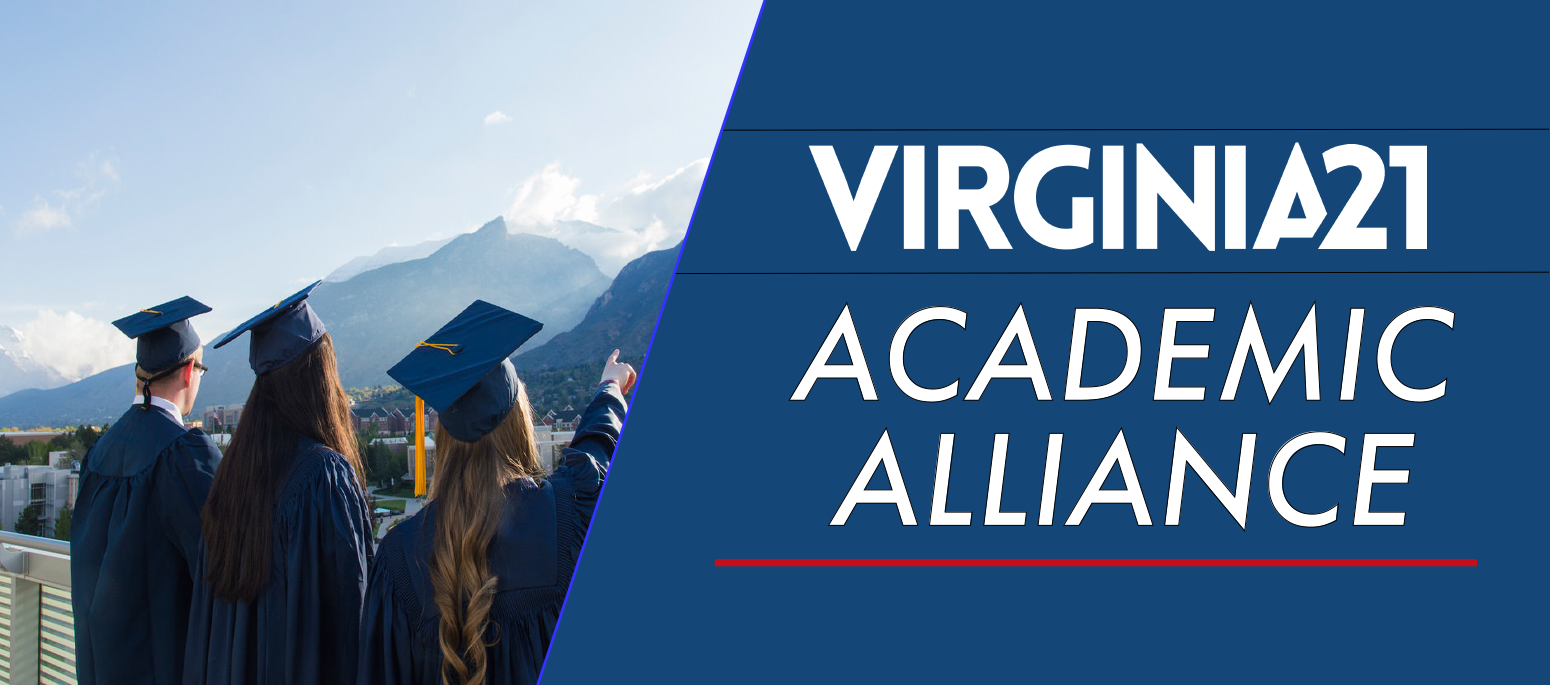 Virginia21's Academic Alliance is a new coalition of our partners in protecting and enhancing higher education here in Virginia. The Academic Alliance is composed of policy leaders and higher education experts from across the state, and their support is crucial to giving our students the tools they need to effectively advocate on the issues that matter most to them.
