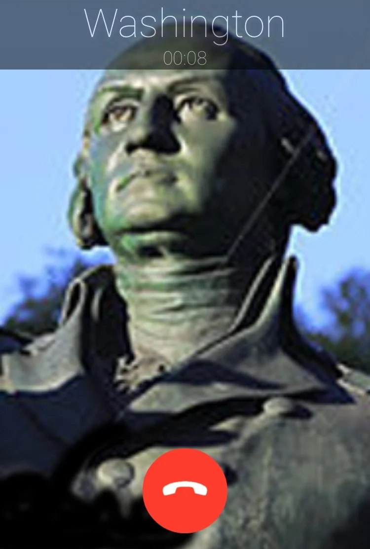 Look for a phone call from George Washington or Mahatma Gandhi.