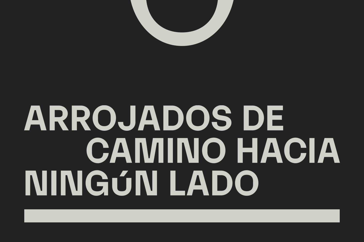 Arrojados de camino hacia ningún lado