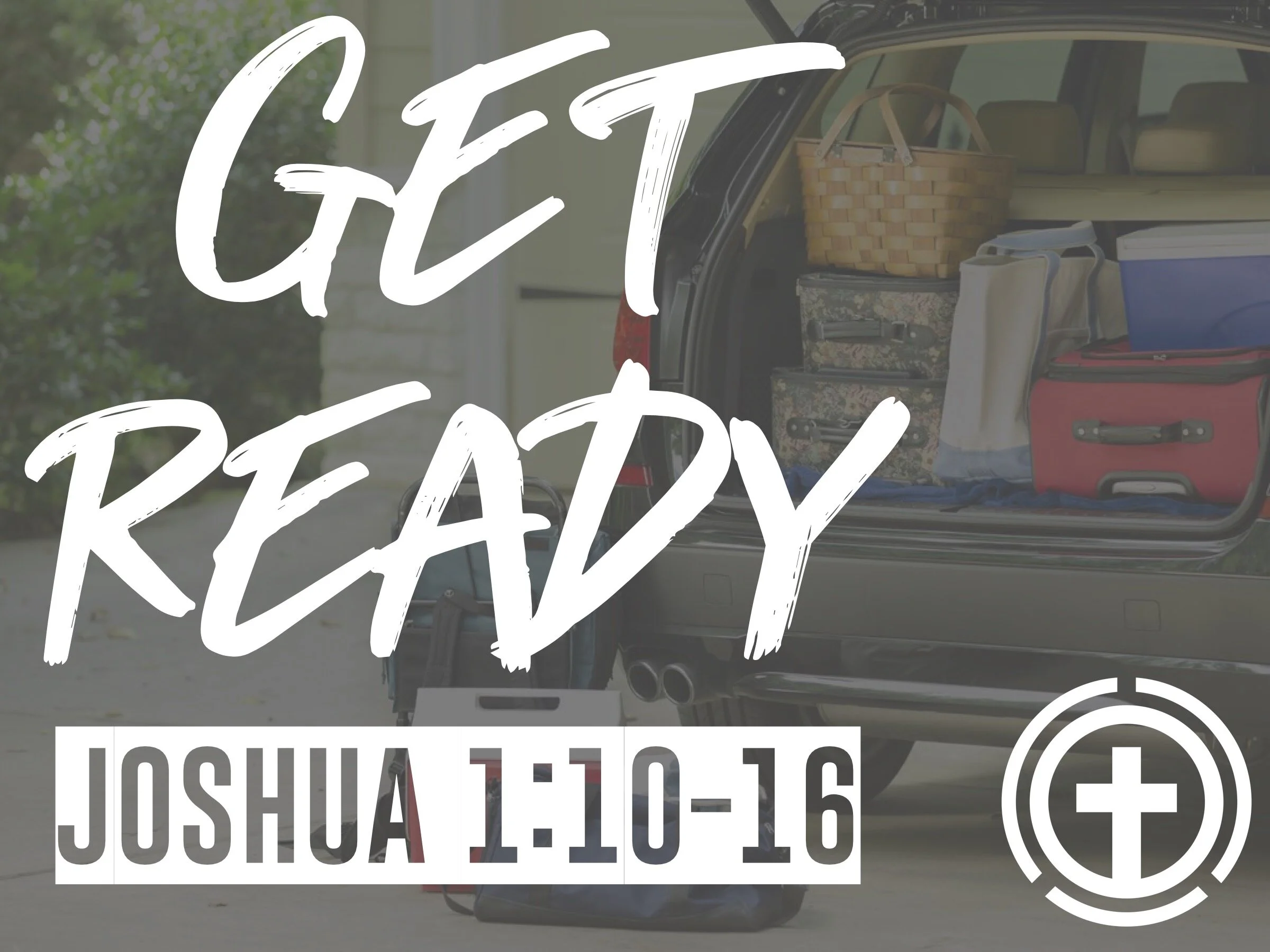Get Ready | Joshua 1:10-16