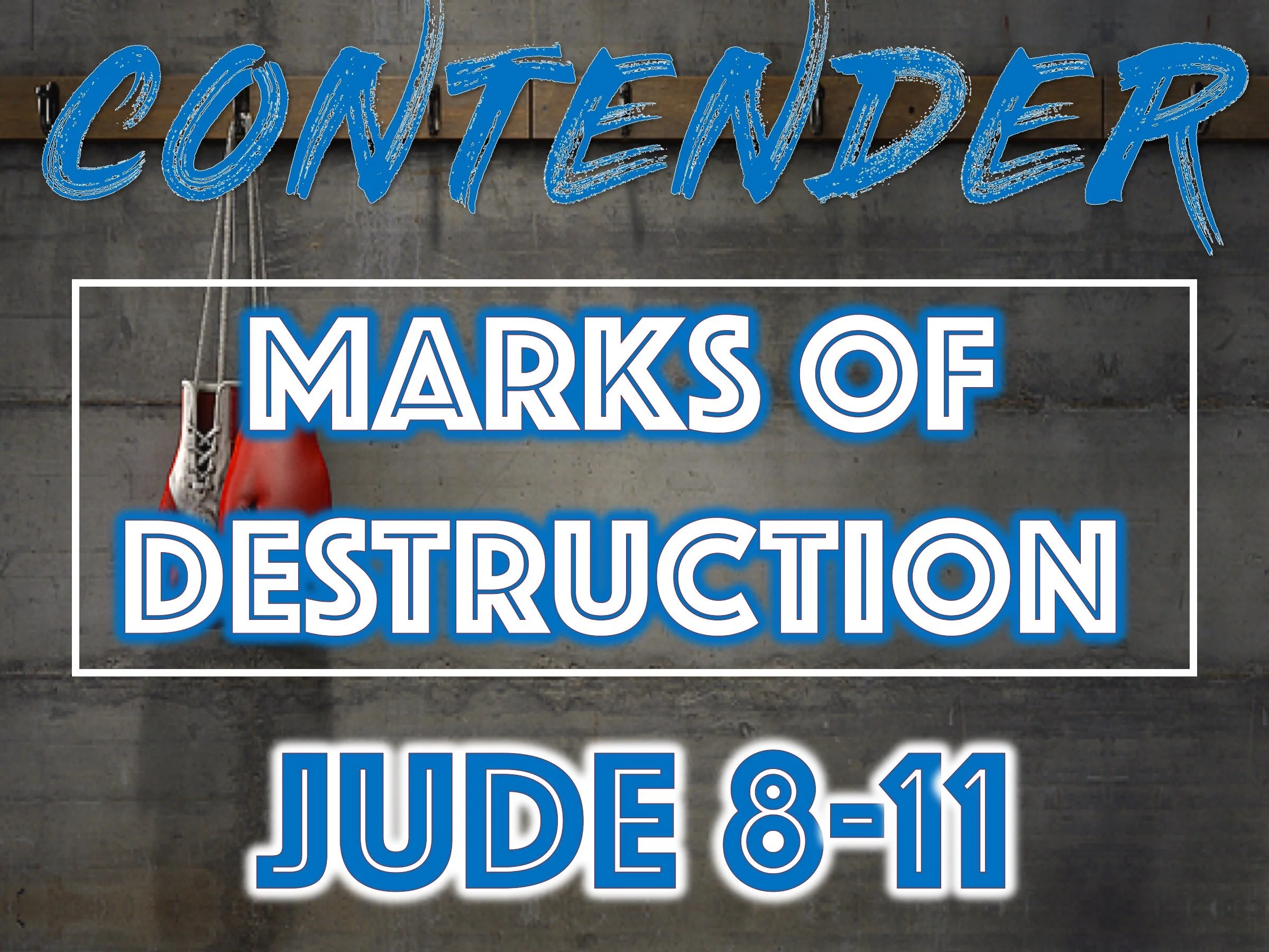 CONTENDER-MARKS OF DESTRUCTION | JUDE 8-11 