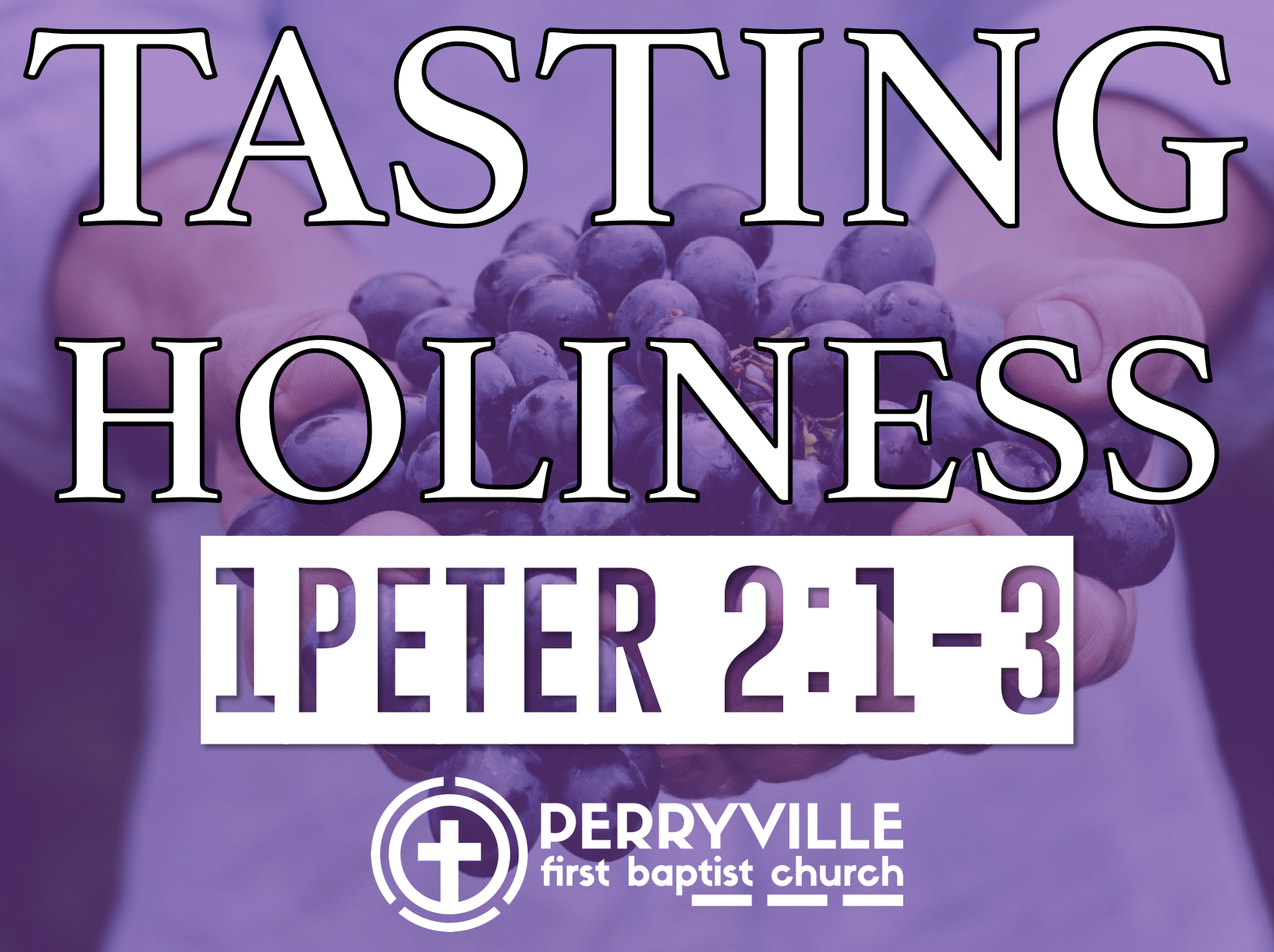 Tasting Holiness | 1 Peter 2:1-3