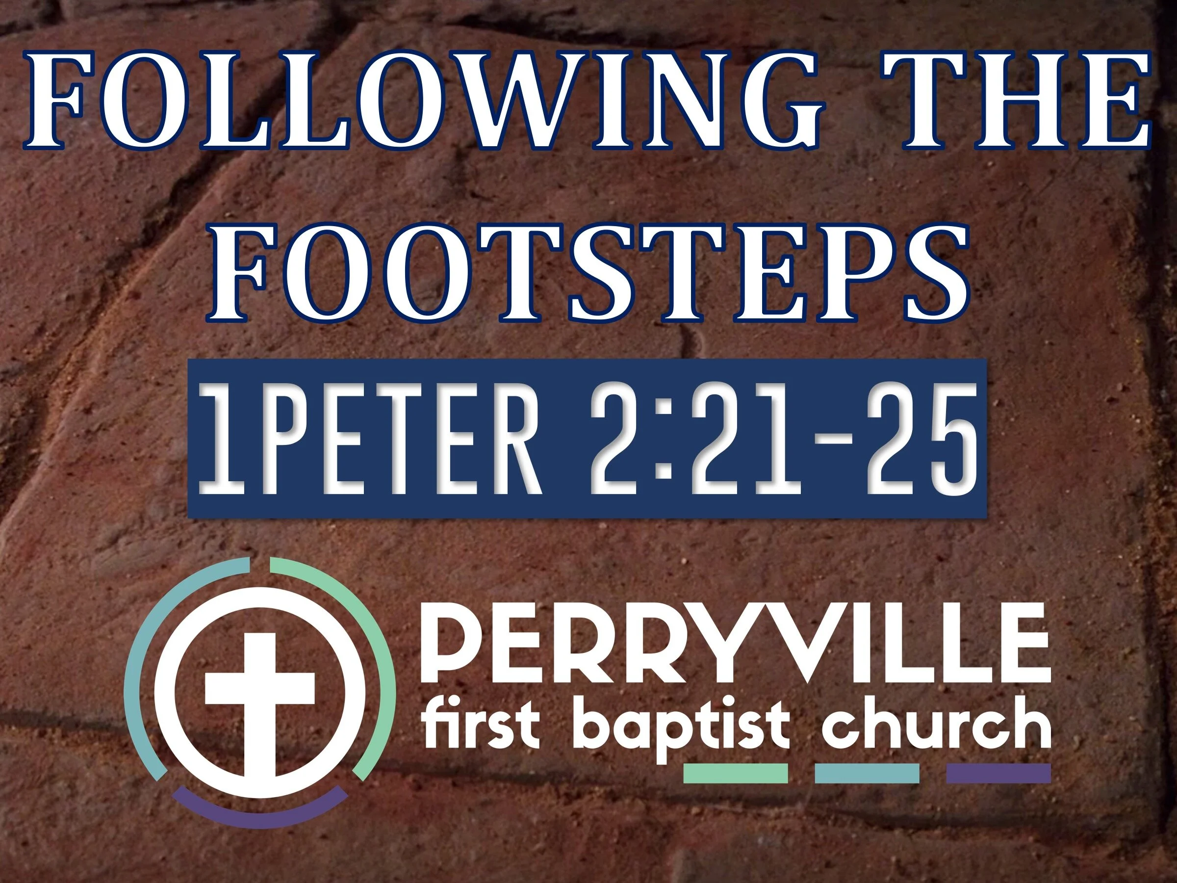 *Following the Footsteps of Jesus | 1 Peter 2:21-25